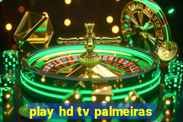 play hd tv palmeiras